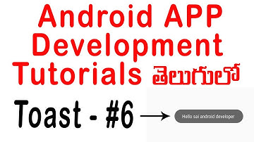 Android Toast -ANDROID APP DEVELOPMENT TUTORIALS IN TELUGU - 6 Sai Gopi Tech Telugu