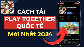 Cách tải Play Together Quốc Tế  trên iOS/iPhone - Mới Nhất 2024