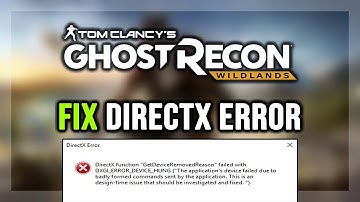 How to FIX Ghost Recon Wildlands DirectX Error / DXGI_ERROR_DEVICE