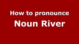 Full How to pronounce Noun River (Moroccan/Arabic) - PronounceNames.com Update