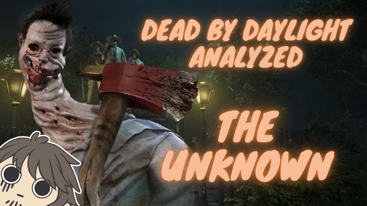 Dead by Daylight Analyzed: The Unknown - YouTube