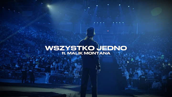 VIDEO - WSZYSTKO JEDNO ft. MALIK MONTANA