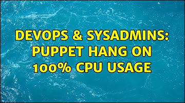 DevOps & SysAdmins: Puppet hang on 100% CPU usage