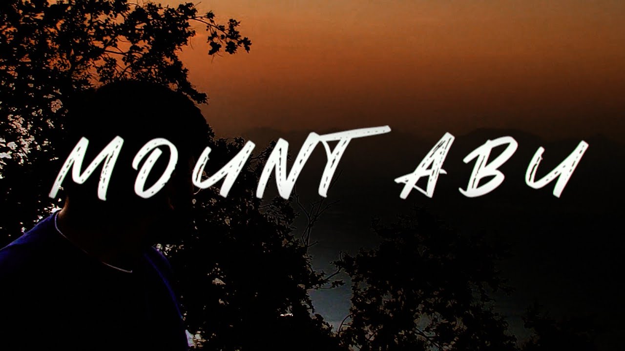 Mount Abu | Travel Vlog | Rajasthan Tourism