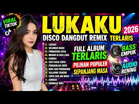 LUKAKU‼️DISCO DANGDUT REMIX TERBARU 2026 REMIX FULL BASS