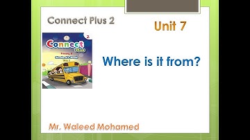 Connect plus 2 (Unit 7 part 1) Second term  كونكت بلس 2 الوحدة السابعة للصف الثاني الابتدائي