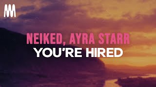 NEIKED feat. Ayra Starr - You're Hired (Lyrics)