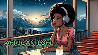 African Lofi - Groovy Vibe Boost for Study, Work, Exercise & Relaxation [Afrobeats Lofi]