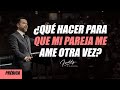 ¿Qué hacer para que mi pareja me ame otra vez? - Freddy DeAnda