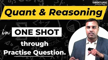 Quant & Reasoning in One Shot | UPSC Prelims CSAT 2023