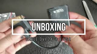 UNBOXING CABLE DVI A VGA