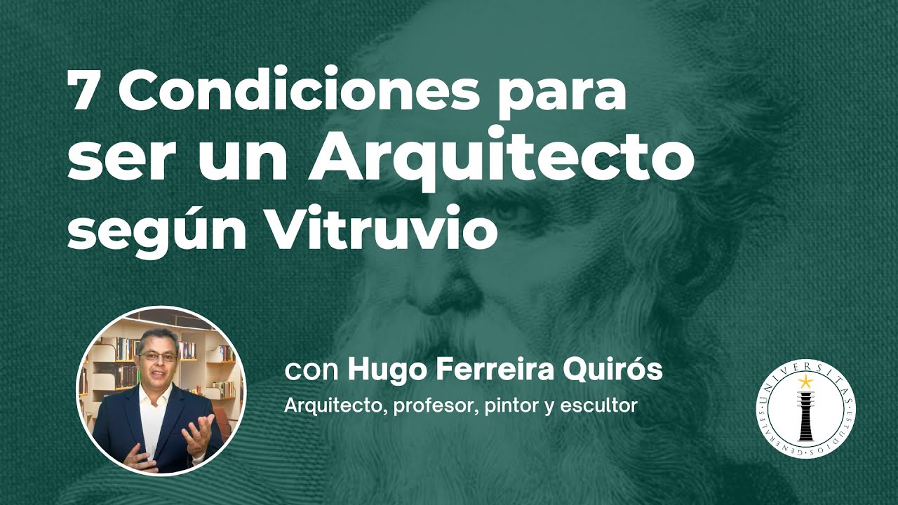 Siete Condiciones para ser un Arquitecto según Vitruvio.