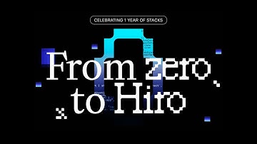Stacks and Hiro: From Zero to Hiro