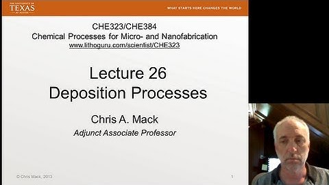 Lecture 26 (CHE 323) Deposition Processes