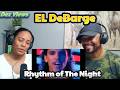 El DeBarge Such a CLASSIC! 🎤 | Rhythm of the Night REACTION & REVIEW