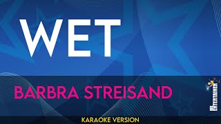 Wet - Barbra Streisand (KARAOKE)