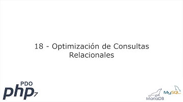18 - Optimización de Consultas Relacionales [PHP 7 - PDO - MariaDB/MySQL]