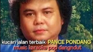 Download Lagu KUCARI JALAN TERBAIK music KARAOKE POP DAMGNDIT -PANCE .F.PONDANG MP3
