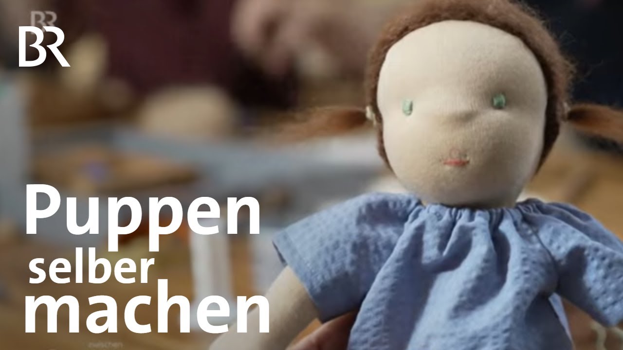 Besondere Geschenke in Handarbeit: Selbstgemachte Puppen | Zwischen Spessart und Karwendel | BR