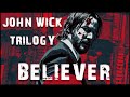 JOHN WICK TRILOGY  EDIT | BELIEVER | IMAGINE DRAGON