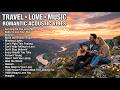 Best Romantic Acoustic Covers 2026 💕 Travel Love Playlist for Relaxing & Chill