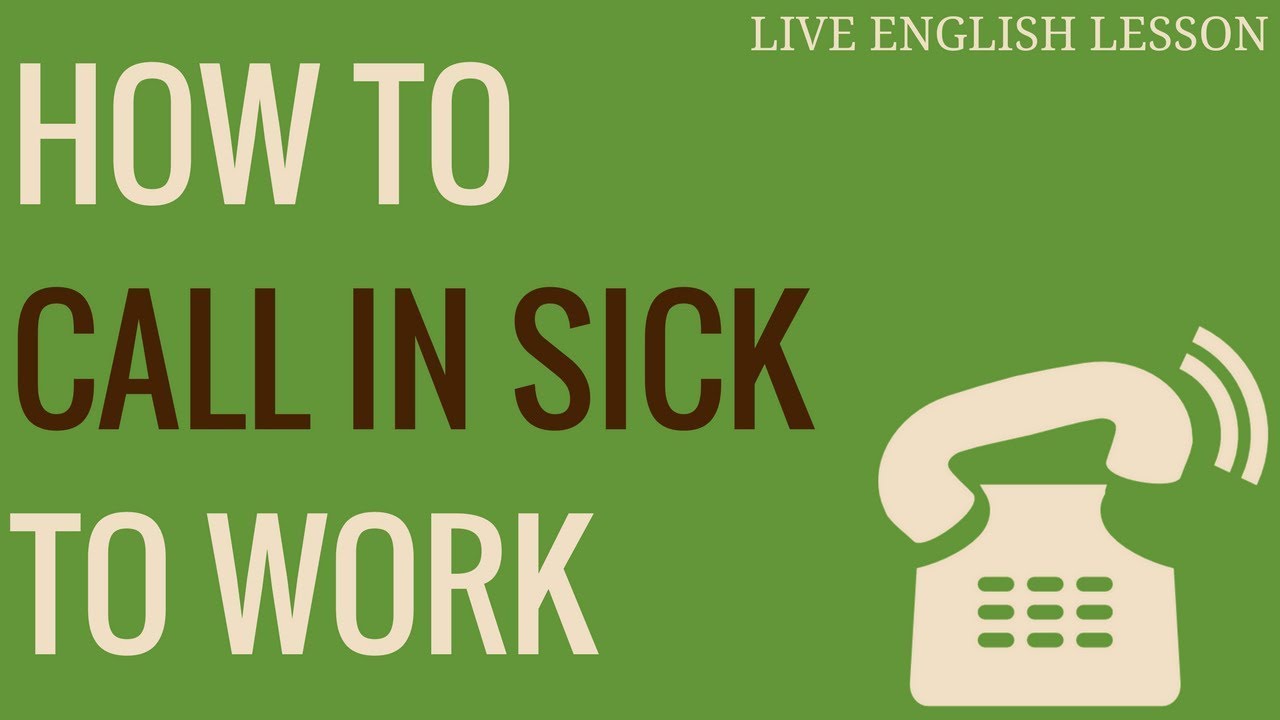 How To Call In Sick To Work LIVE ENGLISH LESSON YouTube How To Call In Sick To Work LIVE ENGLISH LESSON YouTube
