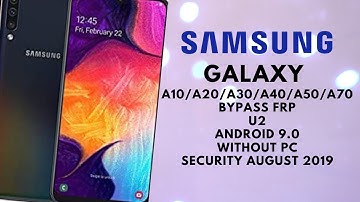 Samsung A10, A20, A30, A40, A50, A70 FRP Bypass Android 9.0 Binary 2 _New Security August 2019 _100%