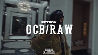 #A PETROV - OCB/RAW 💨