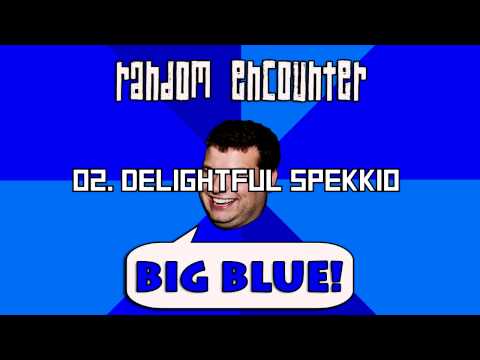 Random Encounter - 02 - Delightful Spekkio - The Big Blue LP