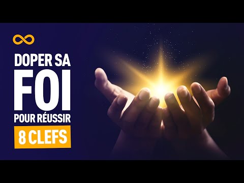 DOPER SA FOI POUR RÉUSSIR [8 CLÉS]