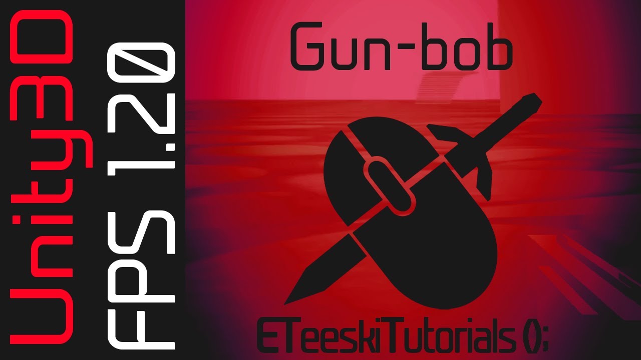 FPS1.20 Gun-bob Movement. Unity3D FPS Game Design Tutorial. - YouTube