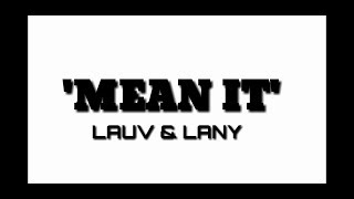 Lauv  Lany  Mean It  s   