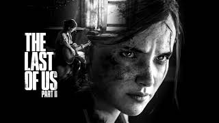 The Last of Us 2 - Soundtrack - Longing