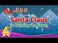 Santa Claus Is Coming To Town Christmas Song For Kids With Lyrics mp3