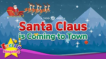 Santa Claus Is Coming to Town - Christmas Song for kids - with Lyrics