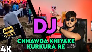 Chhawda Khiyake Kurkura Re DJ Song Remix Bass Mix @DJAkterRemix