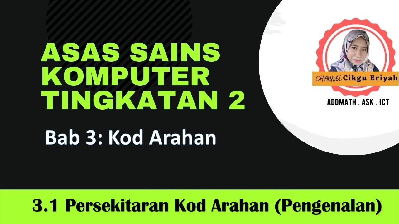 Asas Sains Komputer Tingkatan 2 | 3.1 Persekitaran Kod Arahan (Pengenalan)