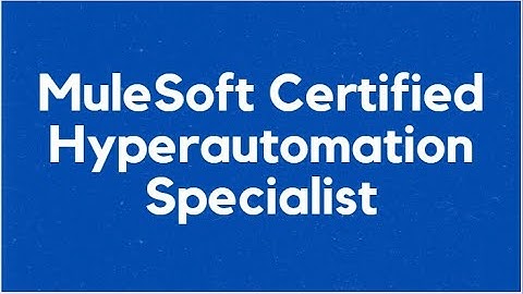 MuleSoft Certified Hyperautomation Specialist [Part 1] | Questions | Certification | Practice Exam