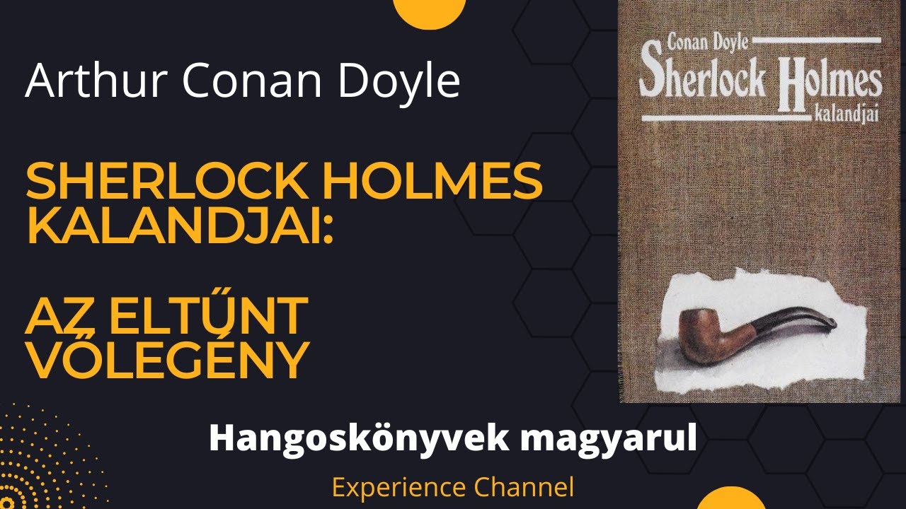 Arthur Conan Doyle: Sherlock Holmes kalandjai - Az eltűnt vőlegény (Hangoskönyv)