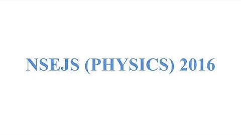 NSEJS (2016) PHYSICS