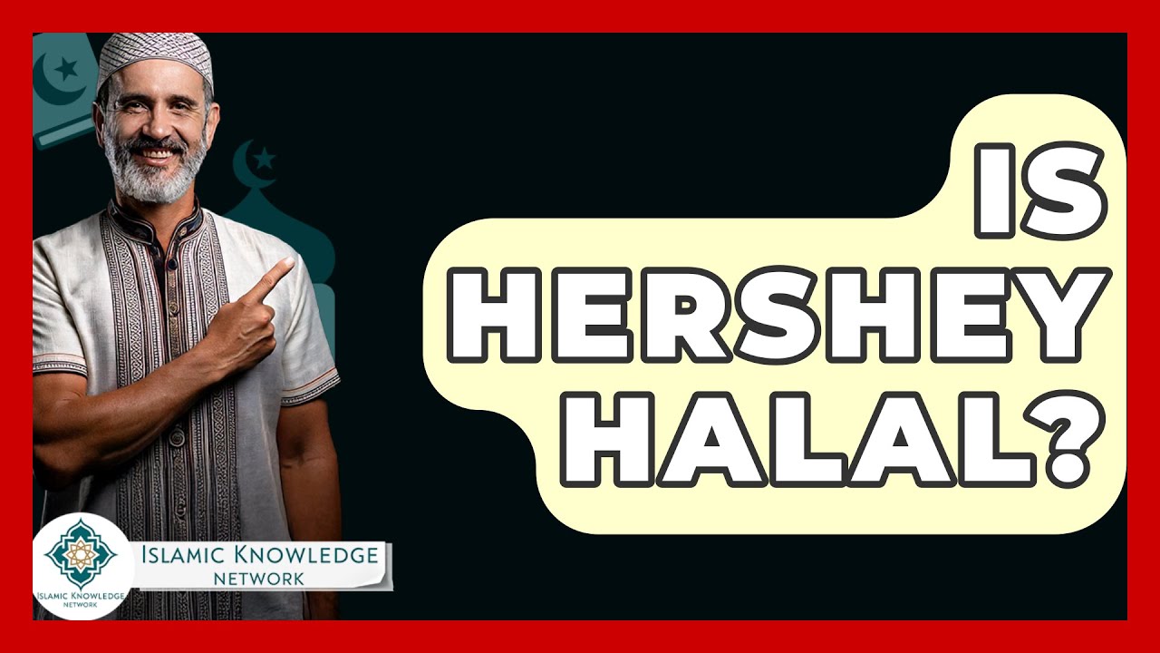 Is Hershey Halal? - Islamic Knowledge Network