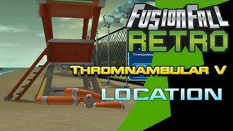 Thromnambular 5 - Mission Saga Locations - FusionFall Retro