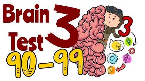 BRAIN TEST 3 – Level 90,91,92,93,94,95,96,97,98,99