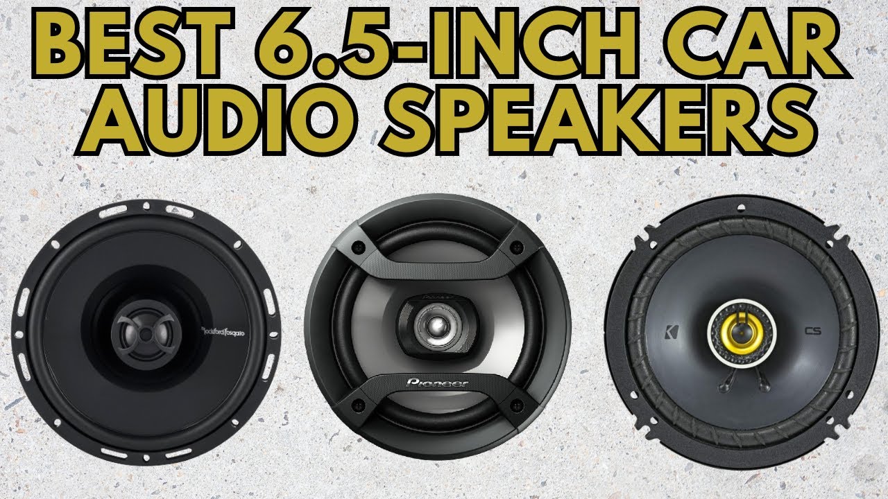 2024 s best 6 5 inch car audio speakers top 7 best 6 5 6 1 2