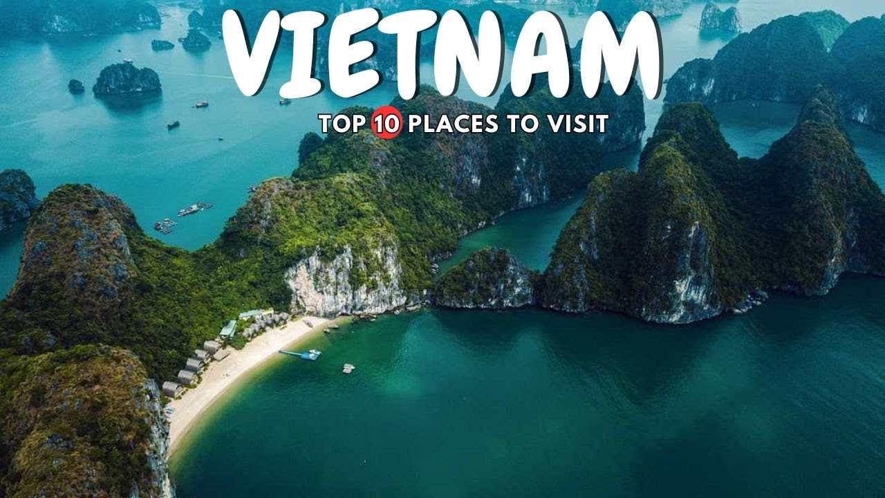 Top 10 Places to Visit in Vietnam - Vietnam 2025 Travel Guide #vietnam ...