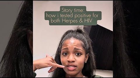 StoryTime: how I tested FALSE positive for Herpes & HIV
