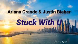 Ariana Grande ft. Justin Bieber, Stuck With U (lyrics)