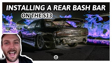 HOW TO INSTALL A REAR BASH BAR || S13 Upgrade 😄