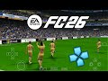 FIFA 2026 PPSSPP ORIGINAL Android Offline 4K Camera | EA FC 26 PPSSPP HD Graphics New Kits &Transfer
