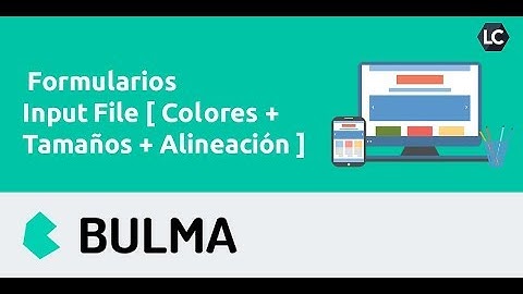 Bulma CSS - Formularios Input File [Colores + Tamaños + Alineación] 🎓